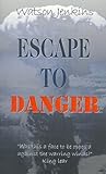 Escape to Danger by Peter Watson Jenkins