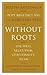 Without Roots: The West, Re...