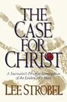 The Case for Christ by Lee Strobel