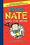 Big Nate Goes for Broke by Lincoln Peirce