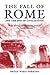 The Fall of Rome and the End of Civilization