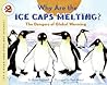 Why Are the Ice Caps Melting? by Anne Rockwell