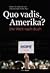 Quo Vadis Amerika?: Die Wel...