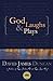 God Laughs & Plays by David James Duncan