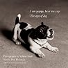 I Am Puppy, Hear Me Yap by Valerie Shaff