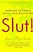 Slut!: Growing Up Female with a Bad Reputation