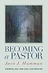 Becoming a Pastor by Jaco J. Hamman