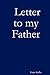 Letter to My Father