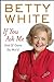 If You Ask Me by Betty White