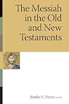 The Messiah in the Old and New Testaments (McMaster New Testa... by Stanley E. Porter