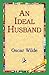 An Ideal Husband by Oscar Wilde