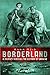 Borderland A Journey Through the History of Ukraine by Anna Reid