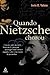 Quando Nietzsche Chorou by Irvin D. Yalom