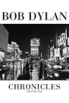 Chronicles, Vol. 1 by Bob Dylan