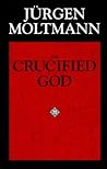 The Crucified God: The Cross of Christ As the Foundation and Criticism of Christian Theology