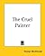 The Cruel Painter by George MacDonald