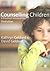 Counselling Children: A Practical Introduction