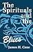 The Spirituals and the Blues