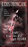 I Know What You Did Last Summer by Lois Duncan