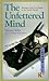 The Unfettered Mind: Writings of the Zen Master to the Sword Master (The ^AWay of the Warrior Series)