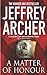 A Matter of Honour by Jeffrey Archer