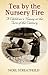 Tea By The Nursery Fire A Children's Nanny at the Turn of the Century [Paperback] by Streatfeild, Noel ( Author )