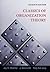 Classics of Organization Theory by Jay M. Shafritz