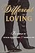 Different Loving: A Complete Exploration of the World of Sexual Dominance and Submission