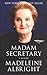 Madam Secretary: A Memoir