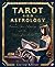 Tarot and Astrology: Enhanc...