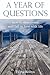 A Year Of Questions: How to slow down and fall in love with life