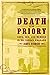 Death at the Priory: Love, Sex, and Murder in Victorian England