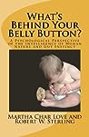 What's Behind Your Belly Button? A Psychological Perspective ... by Martha Char Love