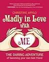 Madly in Love with ME by Christine Arylo