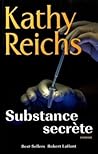 Substance secrète by Kathy Reichs