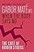 When the Body Says No by Gabor Maté