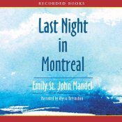 Last Night in Montreal by Emily St. John Mandel