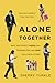 Alone Together: Why We Expect More from Technology and Less from Each Other