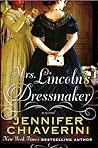 Mrs. Lincoln's Dressmaker by Jennifer Chiaverini