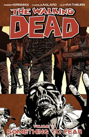 The Walking Dead, Vol. 17 by Robert Kirkman