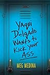 Yaqui Delgado Wants to Kick Your Ass by Meg Medina