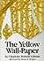 The Yellow Wall-Paper by Charlotte Perkins Gilman