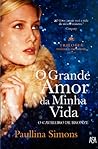 O Grande Amor da Minha Vida by Paullina Simons