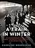 A Train in Winter: An Extraordinary Story of Women, Friendship, and Resistance in Occupied France (The Resistance Trilogy Book 1)