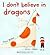 I Don't Believe in Dragons by Anna Walker