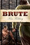 Brute by Kim Fielding