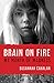 Brain on Fire My Month of Madness by Susannah Cahalan