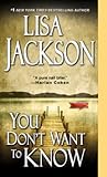 You Don't Want To Know by Lisa Jackson