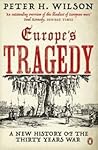 Europe's Tragedy by Peter H. Wilson