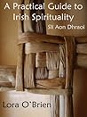 A Practical Guide to Irish Spirituality